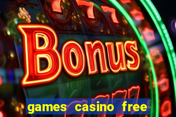 games casino free slot machines