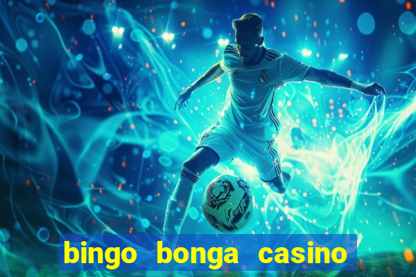 bingo bonga casino geen aanbetaling