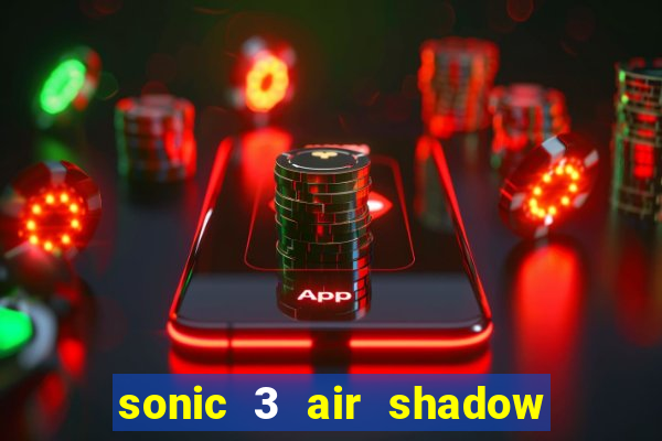 sonic 3 air shadow extra slot