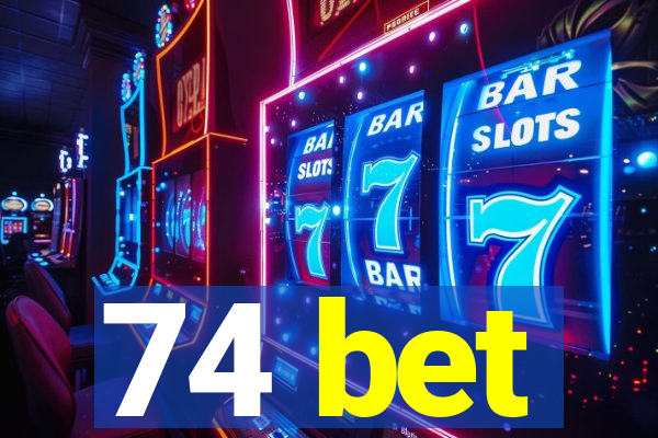 74 bet