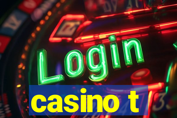 casino t