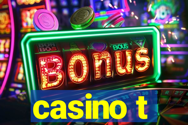 casino t