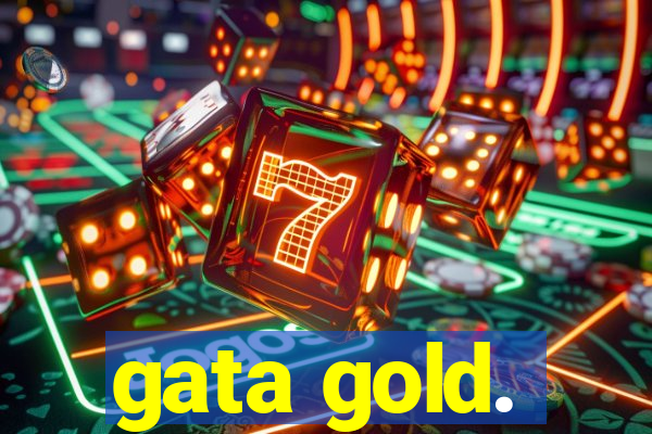 gata gold.