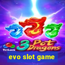 evo slot game