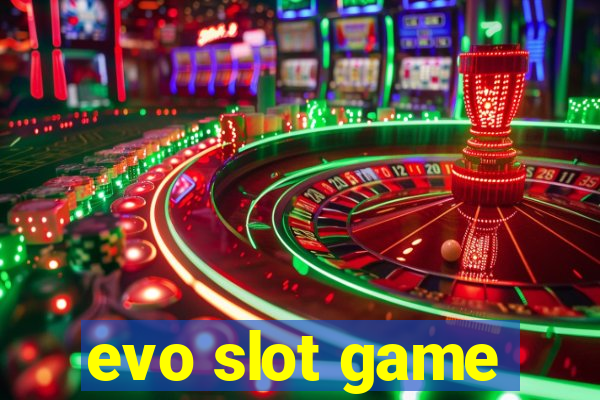 evo slot game