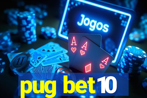 pug bet10