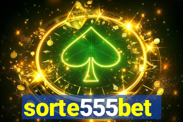 sorte555bet