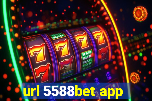 url 5588bet app