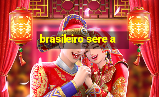 brasileiro sere a