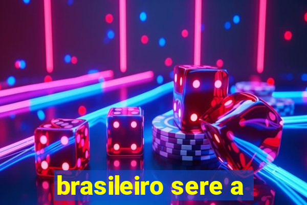 brasileiro sere a