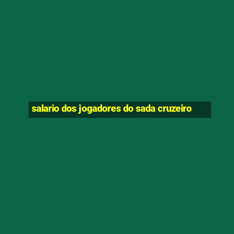 salario dos jogadores do sada cruzeiro