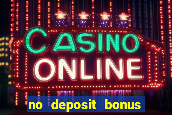 no deposit bonus casinos codes