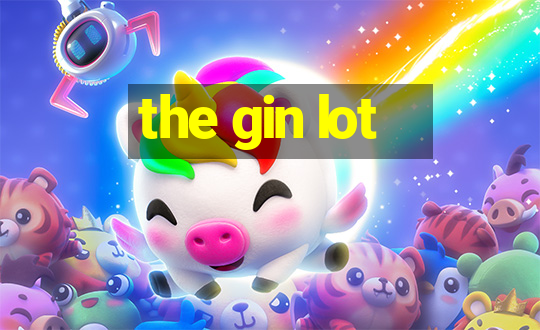 the gin lot