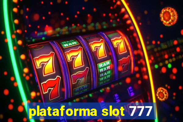 plataforma slot 777