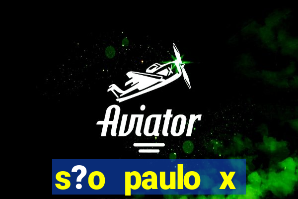 s?o paulo x athletico pr