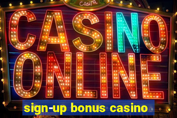 sign-up bonus casino