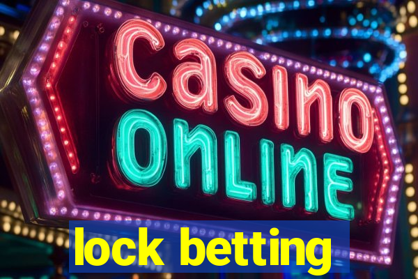 lock betting