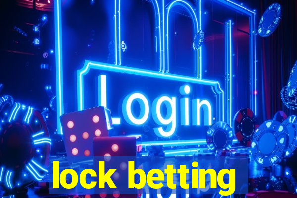 lock betting