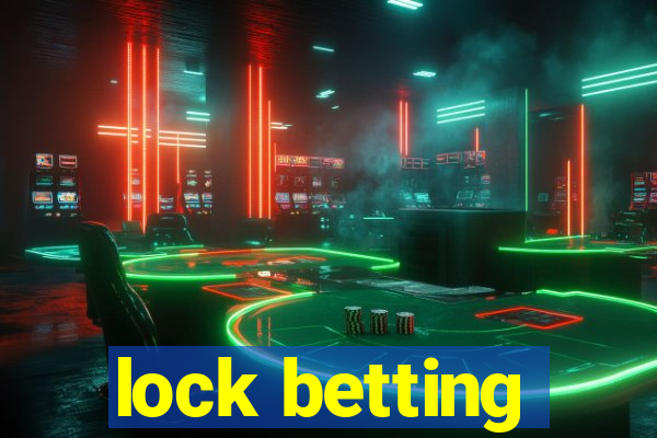 lock betting