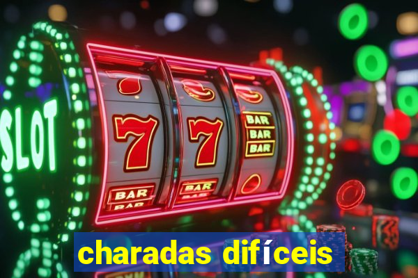 charadas difíceis