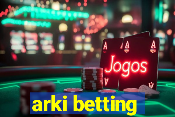 arki betting