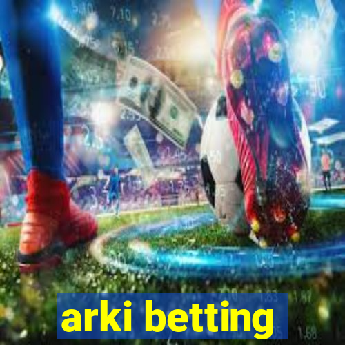 arki betting