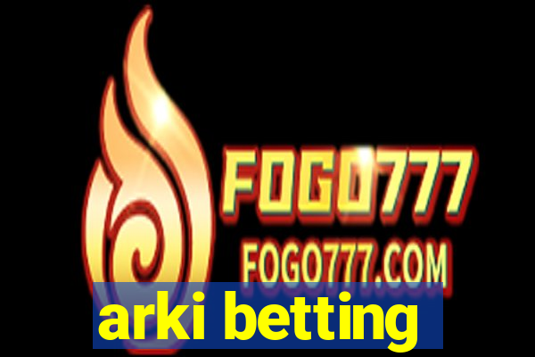 arki betting