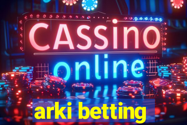 arki betting