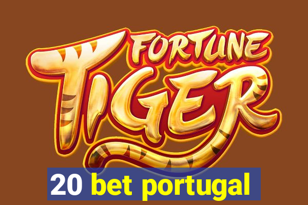 20 bet portugal