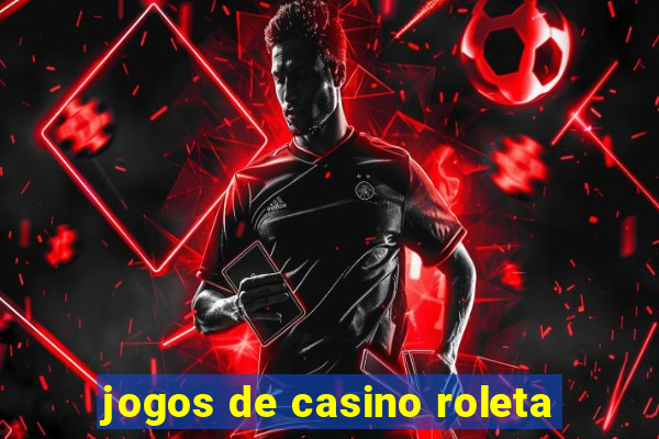 jogos de casino roleta