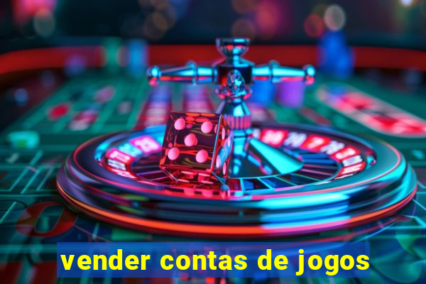 vender contas de jogos