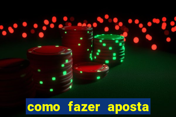 como fazer aposta no bets