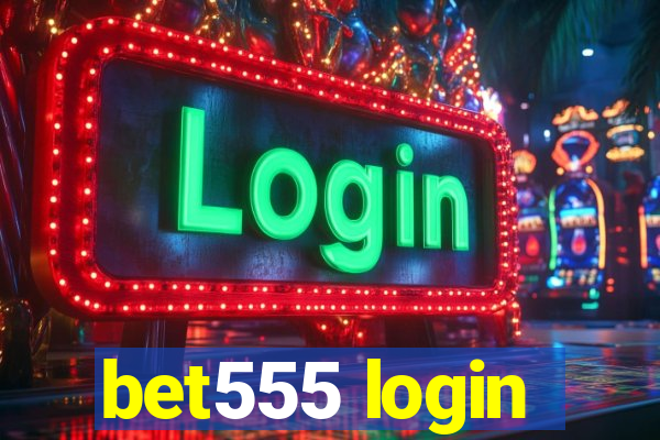 bet555 login