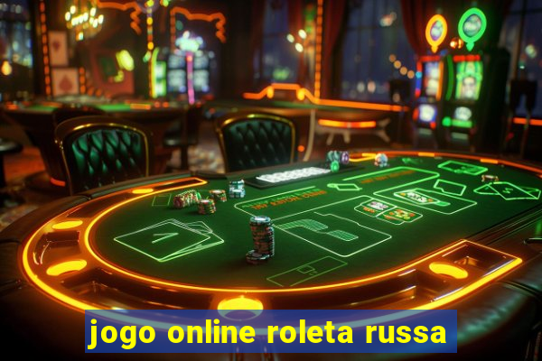 jogo online roleta russa