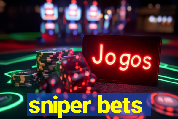 sniper bets