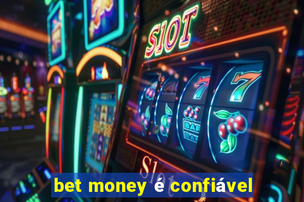 bet money é confiável