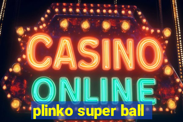 plinko super ball