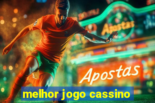 melhor jogo cassino