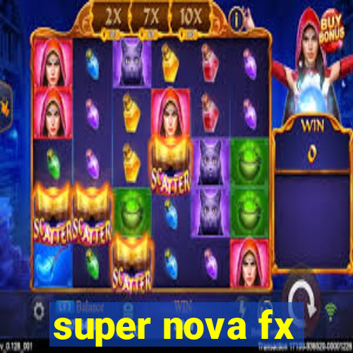 super nova fx