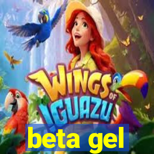 beta gel