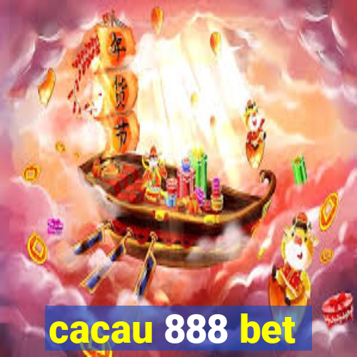 cacau 888 bet