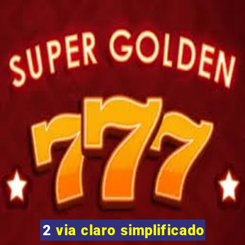 2 via claro simplificado