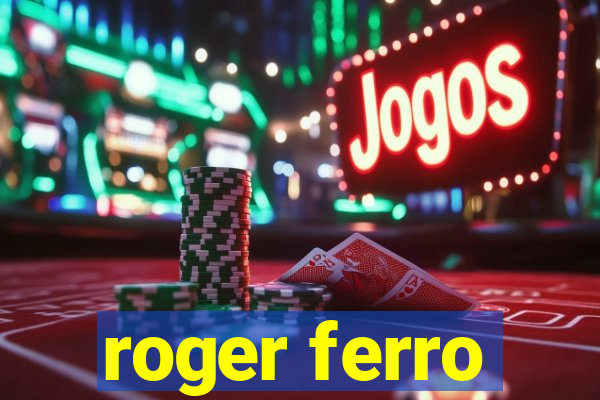 roger ferro