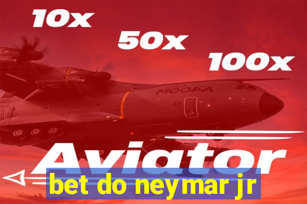 bet do neymar jr