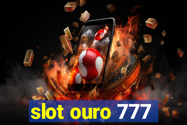 slot ouro 777