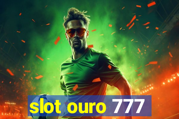 slot ouro 777