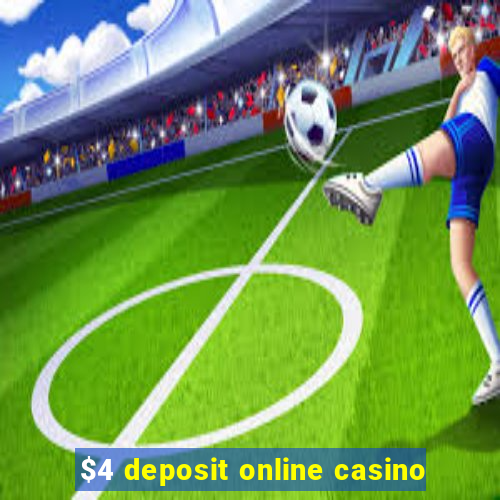 $4 deposit online casino