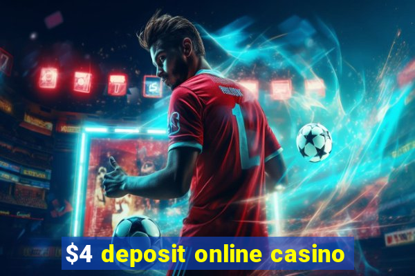 $4 deposit online casino