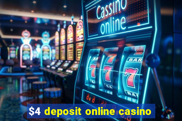 $4 deposit online casino