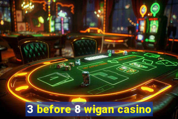 3 before 8 wigan casino